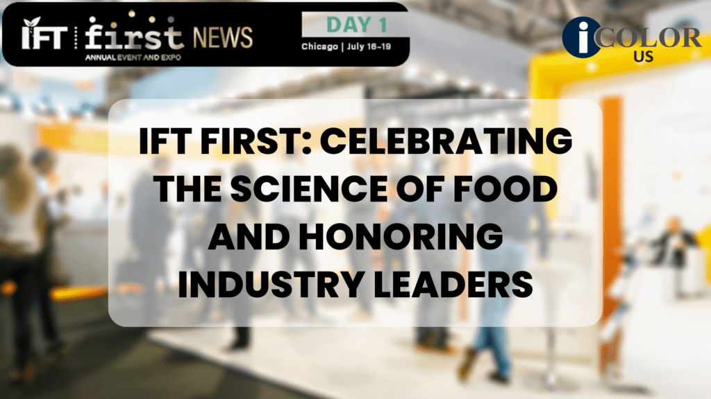 IFT FIRST Celebrating the Science of Food and Honoring Industry