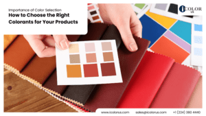 Choosing the Right Colorants